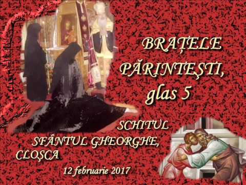 BRAŢELE PĂRINTEŞTI, glas 5 (2017)