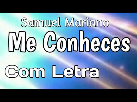 Me Conheces - Samuel Mariano