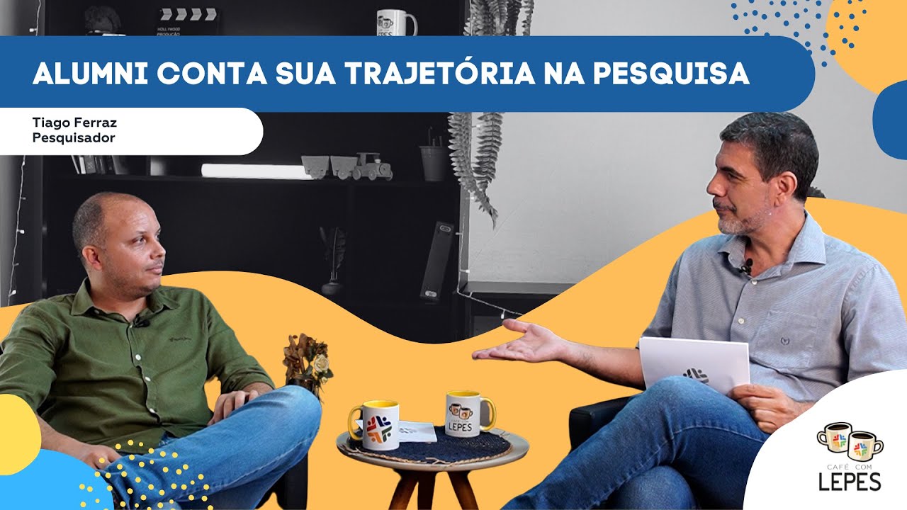 EP. 7: Alumni Tiago Ferraz Conta Sua Trajetória na Pesquisa I 2ª Temporada Café com LEPES ☕