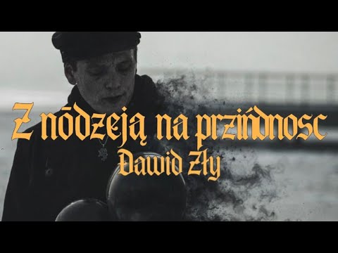 Dawid Zły - Z nôdzeją na przińdnosc [WIDEO]