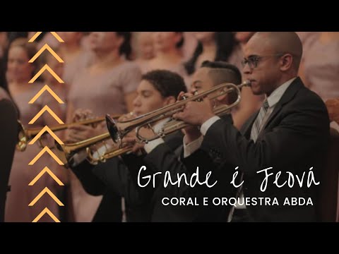 GRANDE É JEOVÁ -Abda Music Coral e Orquestra