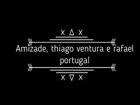 AMIZADE Com Rafael Portugal e Thiago Ventura.
