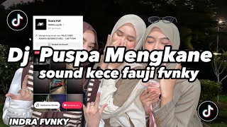 Download lagu DJ PUSPA MENGKANE SOUND KECE FAUJI FVNKY|| SOUND VIRAL TIKTOK mp3