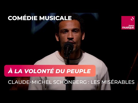 Claude-Michel Schönberg : Les Misérables (À la volonté du peuple)