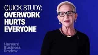 The Culture of Overwork Hurts Everyone (Quick Study)