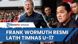 Erick Thohir Tunjuk Pelatih Jerman, Frank Wormuth Dampingi 'Bima Sakti' Latih Timnas U-17 Indonesia