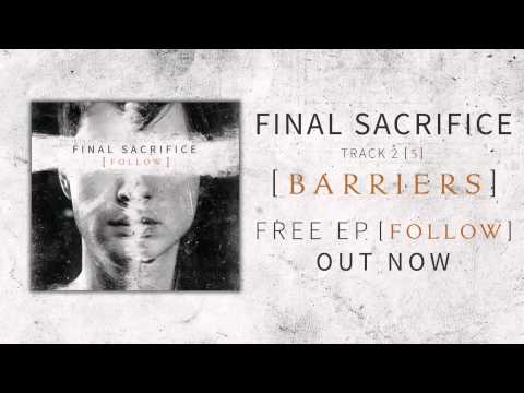 Final Sacrifice - Barriers [FOLLOW EP]