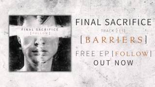 Final Sacrifice - Barriers [FOLLOW EP]