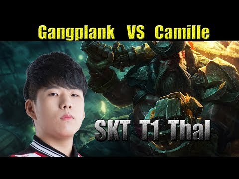 SKT T1 Thal - Gangplank vs Camille Top - KR LOL REPLAYS