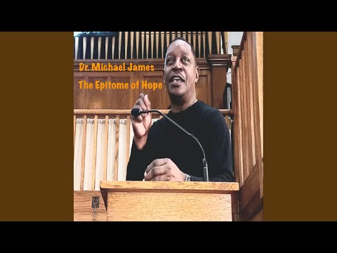 THE EPITOME OF HOPE (feat. DR. MICHAEL JAMES)