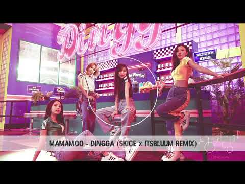 MAMAMOO (마마무) - DINGGA (Skice x itsbluum Remix)