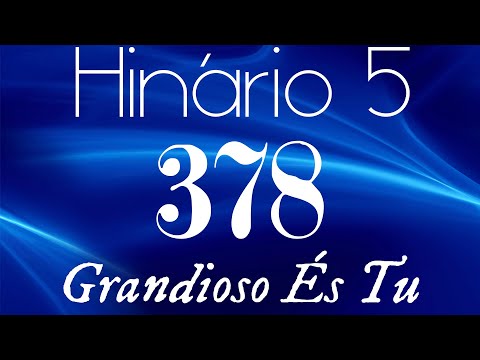 HINO 378 CCB - Grandioso És Tu - HINÁRIO 5 COM LETRAS