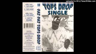 Fat Pat - Tops Drop (Cassette Single) (1998 Houston,Texas) Full Tape
