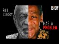 Bill Cosby has a Problem