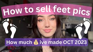 How to sell feet pics | How much ive made this month so far October 2023 | How to sell feet pictures