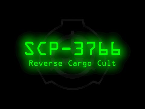 SCP-3766 - Reverse Cargo Cult