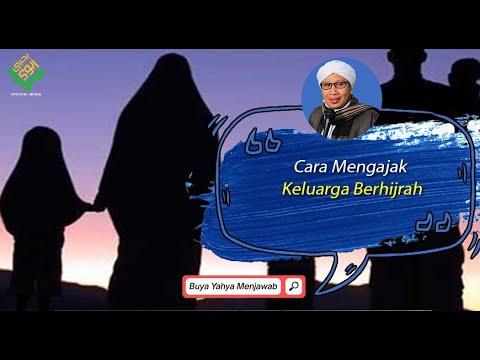 Cara Mengajak Keluarga Berhijrah - Buya Yahya Menjawab