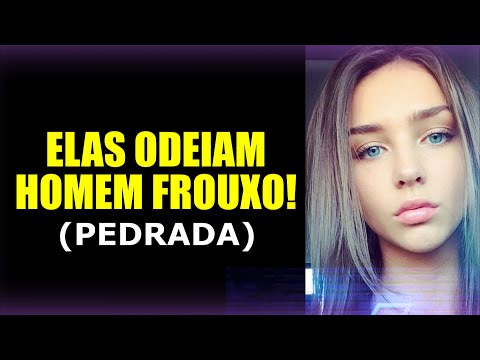 PARE DE SER UM HOMEM FROUXO!!!!!