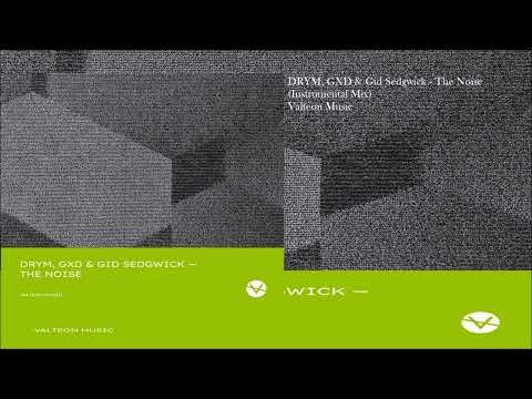 DRYM, GXD & Gid Sedgwick - The Noise (Instrumental Mix)