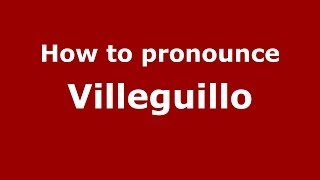 How to pronounce Villeguillo