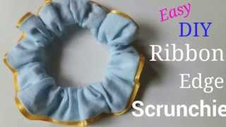*DIY* How to make Ribbon Edge Scrunchie. *Easy Tutorial.*