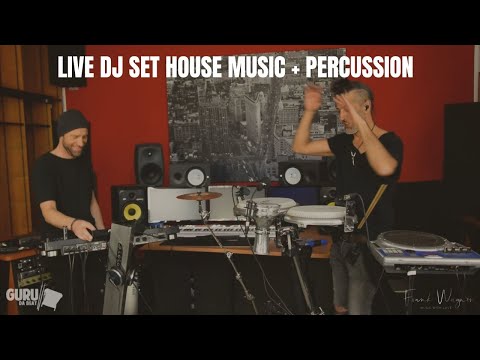 FUNKY HOUSE MUSIC LIVE DJ SET + PERCUSSION - GURU DA BEAT x FRANK WAGNER
