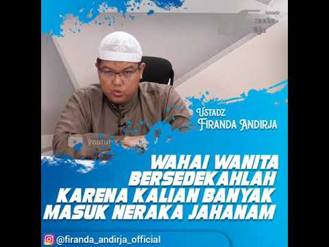 Kebanyakan Wanita Penghuni Neraka - Ustadz Firanda Andirja