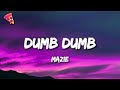 mazie - dumb dumb (sped up) lyrics