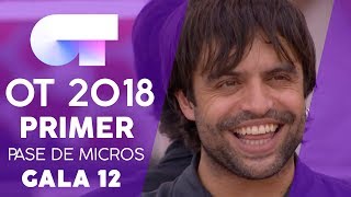 PRIMER PASE DE MICROS (COMPLETO) | Gala 12 | OT 2018