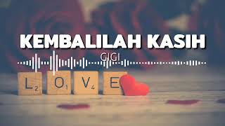 Download lagu Gigi - Kembalilah Kasih mp3 Download lagu Gigi - Kembalilah Kasih mp3