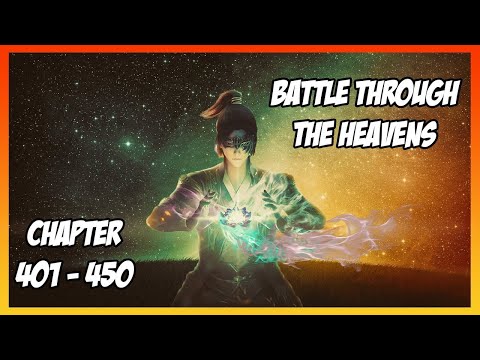 Battle Through The Heavens Chapter 401 - 450 [Read Novel with Audio and English Text]