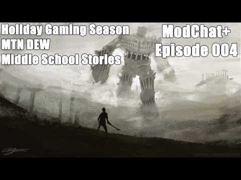 ModChat+ 004 - Holiday Gaming Season, MTN DEW, Middle School Stories