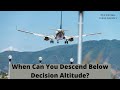 When Can You Descend Below Decision Altitude? Pilot Interview Course Episode 5.