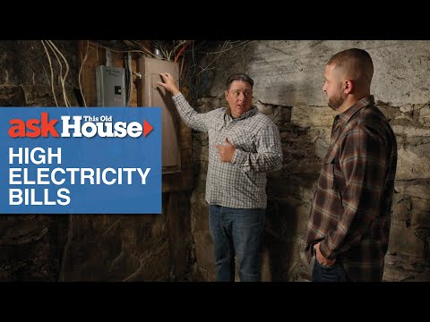 Troubleshooting a High Electric Bill | Ask This Old House