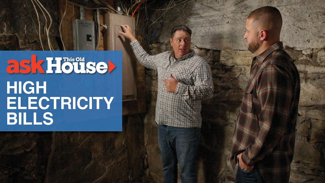 Troubleshooting a High Electric Bill | Ask This Old House