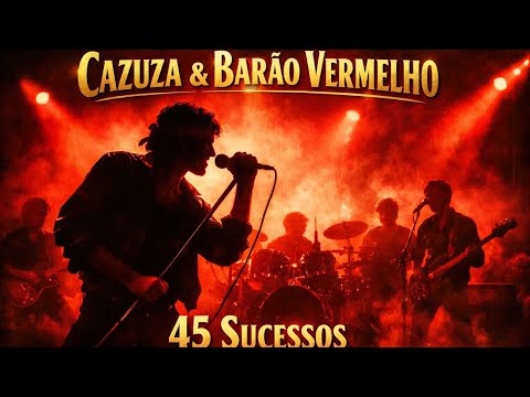 Cazuza & Barão Vermelho – 45 Sucessos Inesquecíveis do Rock Nacional 🇧🇷🎶