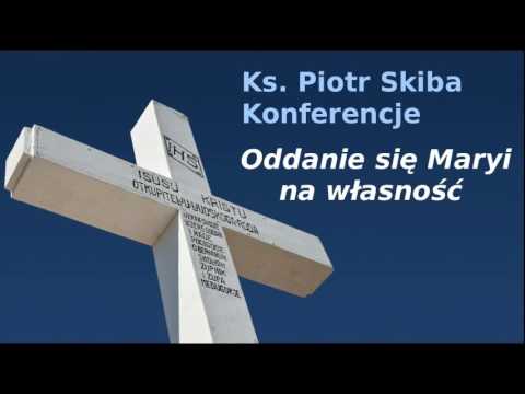 Oddanie się Maryi na własność | ks. Piotr Skiba