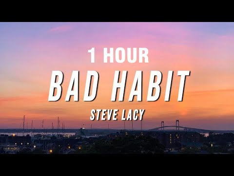 [1 HOUR] Steve Lacy - Bad Habit (Lyrics)