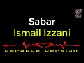 Ismail Izzani - Sabar (Karaoke Version)