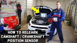 HOW TO RELEARN CRANKSHAFT POSITION SENSOR, CALIBRATE CAMSHAFT POSITION SENSOR