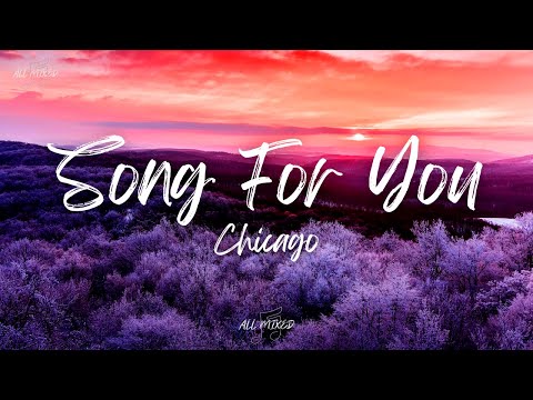 Chicago - Song For You (Lyrics)