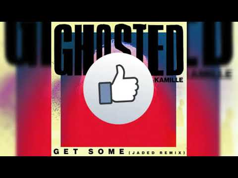 Get some ft kamille-GHOSTED audio