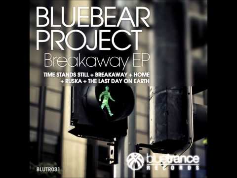 Bluebear Project - The Last Day On Earth (Original Mix)