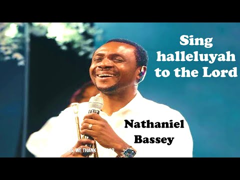 Sing Halleluyah To The Lord Nathaniel Bassey Koinonia Crusade