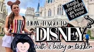 COMPLETE GUIDE: HOW TO TAKE A BABY/TODDLER TO DISNEY WORLD // What to Bring + How to Do It