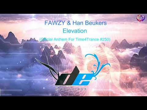 FAWZY & Han Beukers   Elevation Official Anthem For Time4Trance #250