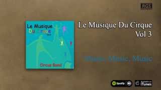 Circus Band / Le Musique du Cirque Vol.3 - Music, Music, Music
