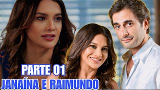 A HISTÓRIA DE JANAÍNA E RAIMUNDO - PARTE 01(comentada)