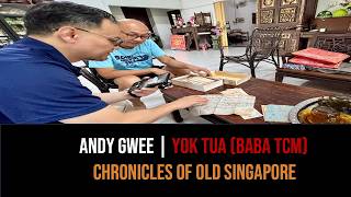 Andy Gwee – Yok Tua (Medical Prescriptions) & Peranakan Home Remedies | Chronicles of Old Singapore