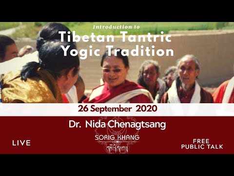 FREE PUBLIC TALK : Introduction to Tibetan Tantric Yogic Tradition by Dr Nida Chenagtsang
